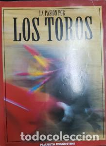 books: La pasi&oacute;n por los toros, fasc&iacute;culo 3. Manuel Ben&iacute;tez &rdquo;El Cordob&eacute;s&rdquo;. La plaza de las Ventas. Antonio
