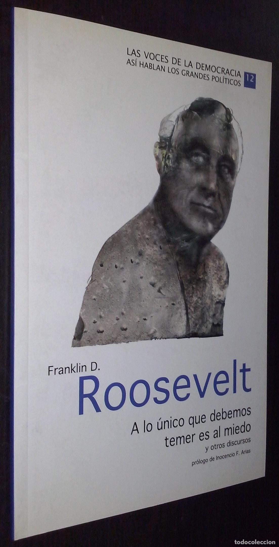 Libros: Franklin D. Roosevelt. A lo &uacute;nico que debemos temer es el miedo y otros discursos - AA. VV.: