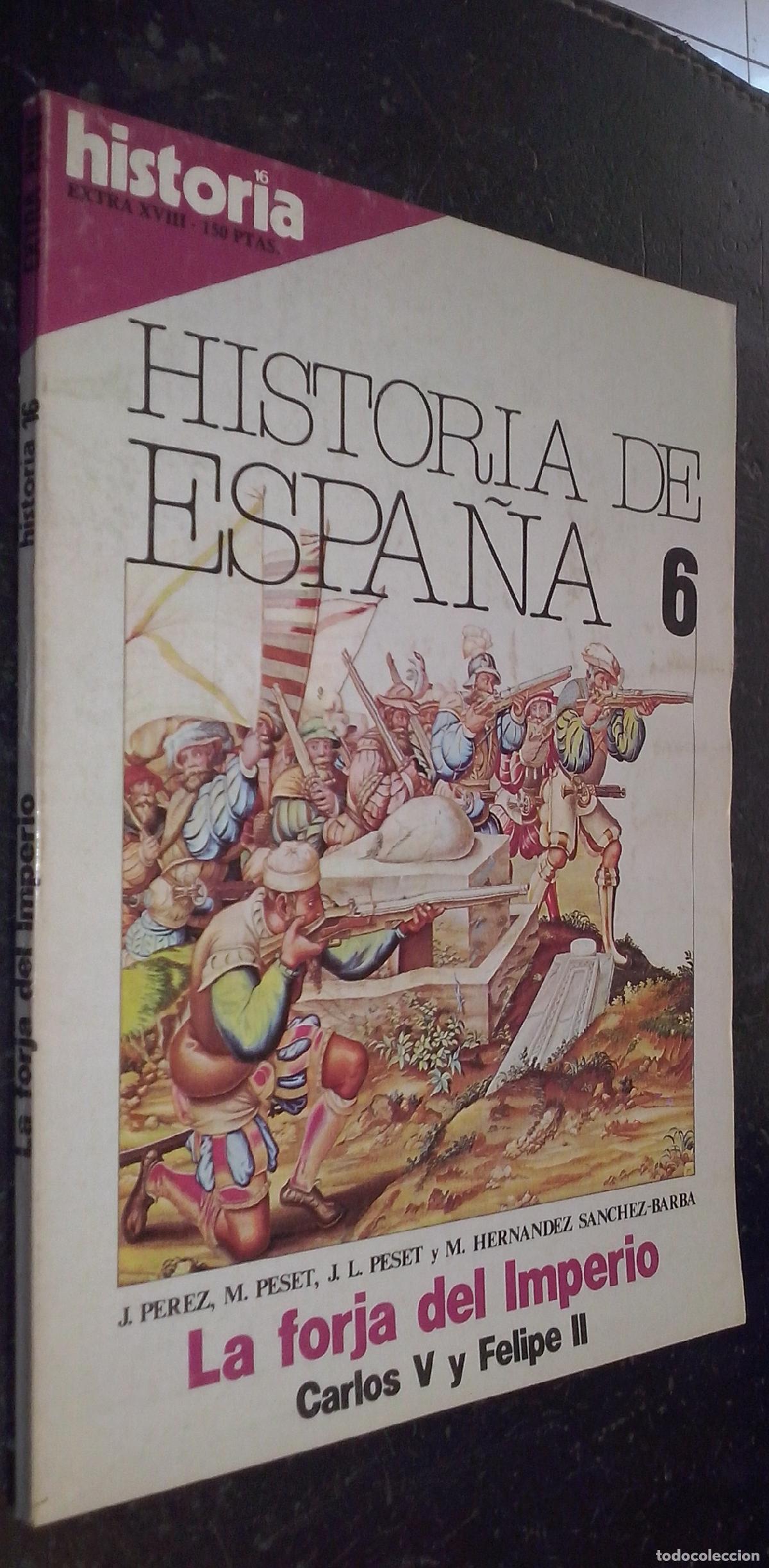 B&uuml;cher: Historia 16. Extra n&uacute;mero 18 Junio 1981 Historia de Espa&ntilde;a 6 La forja del Imperio Carlos V y Felipe