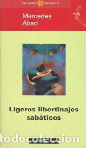 Libri di seconda mano: Ligeros libertinajes sab&aacute;ticos - ABAD, Mercedes: