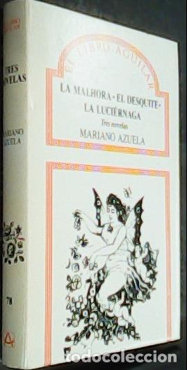 Libri di seconda mano: La malahora. el desquite. La luci&eacute;rnaga. (Tres novelas) - AZUELA, Mariano: