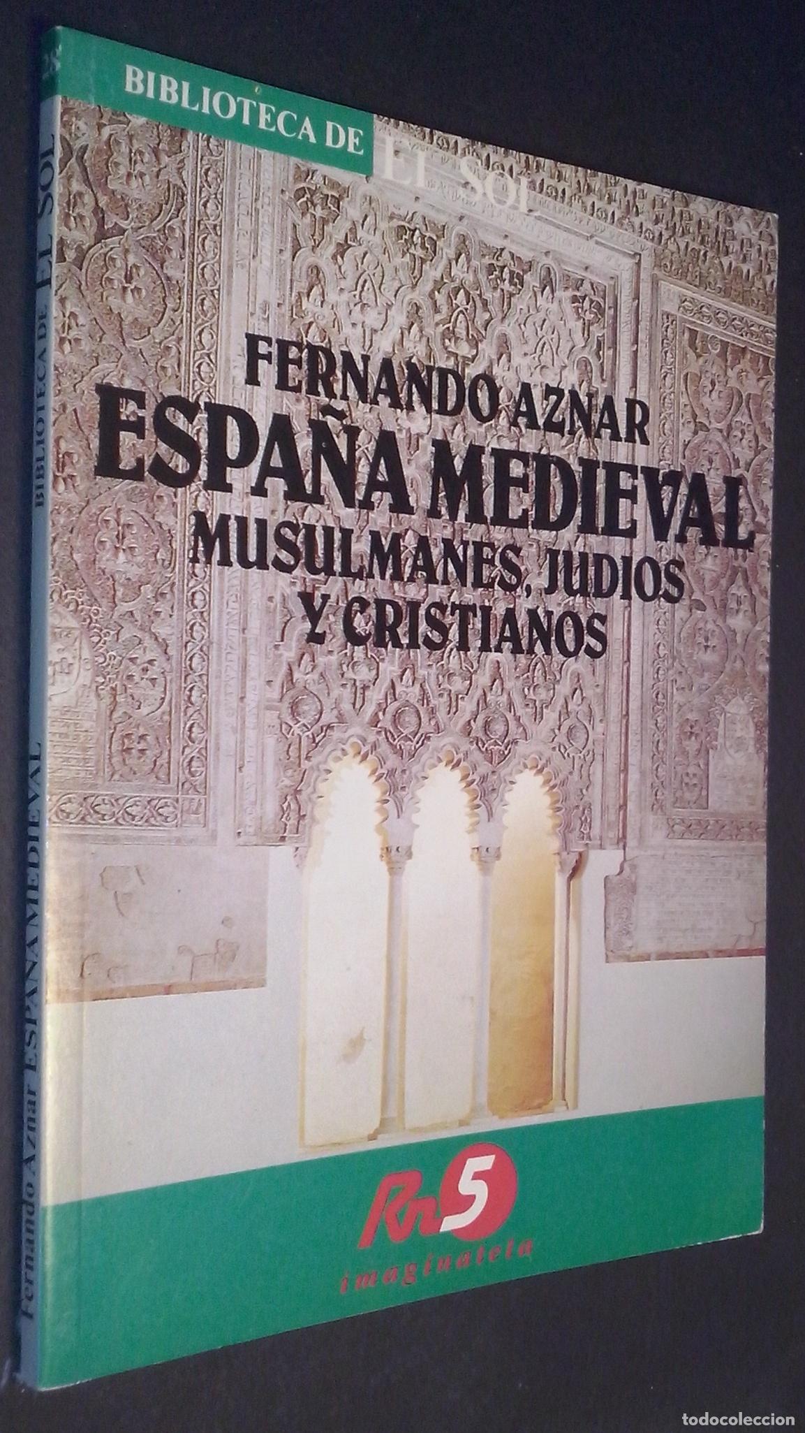 Libri di seconda mano: Espa&ntilde;a medieval. Musulmanes, jud&iacute;os y cristianos - AZNAR, Fernando: