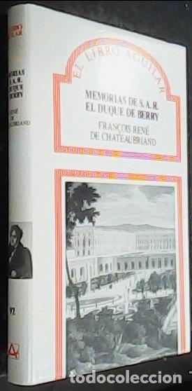 B&uuml;cher: Memorias de S.A.R. el Duque de Berry - CHATEAUBRIAND Francois Ren&eacute; de: