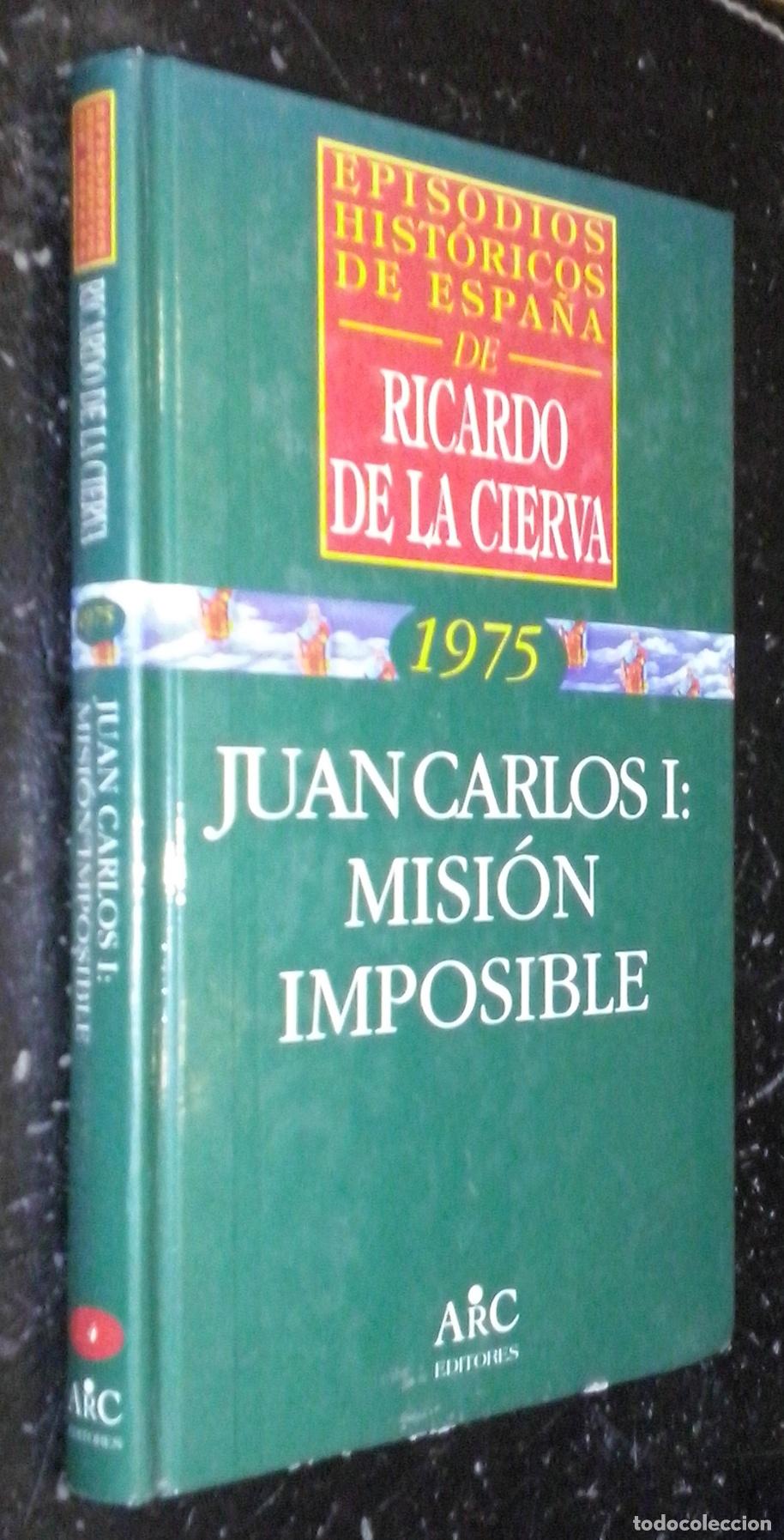 Libros: Juan Carlos I: Misi&oacute;n imposible - DE LA CIERVA, Ricardo: