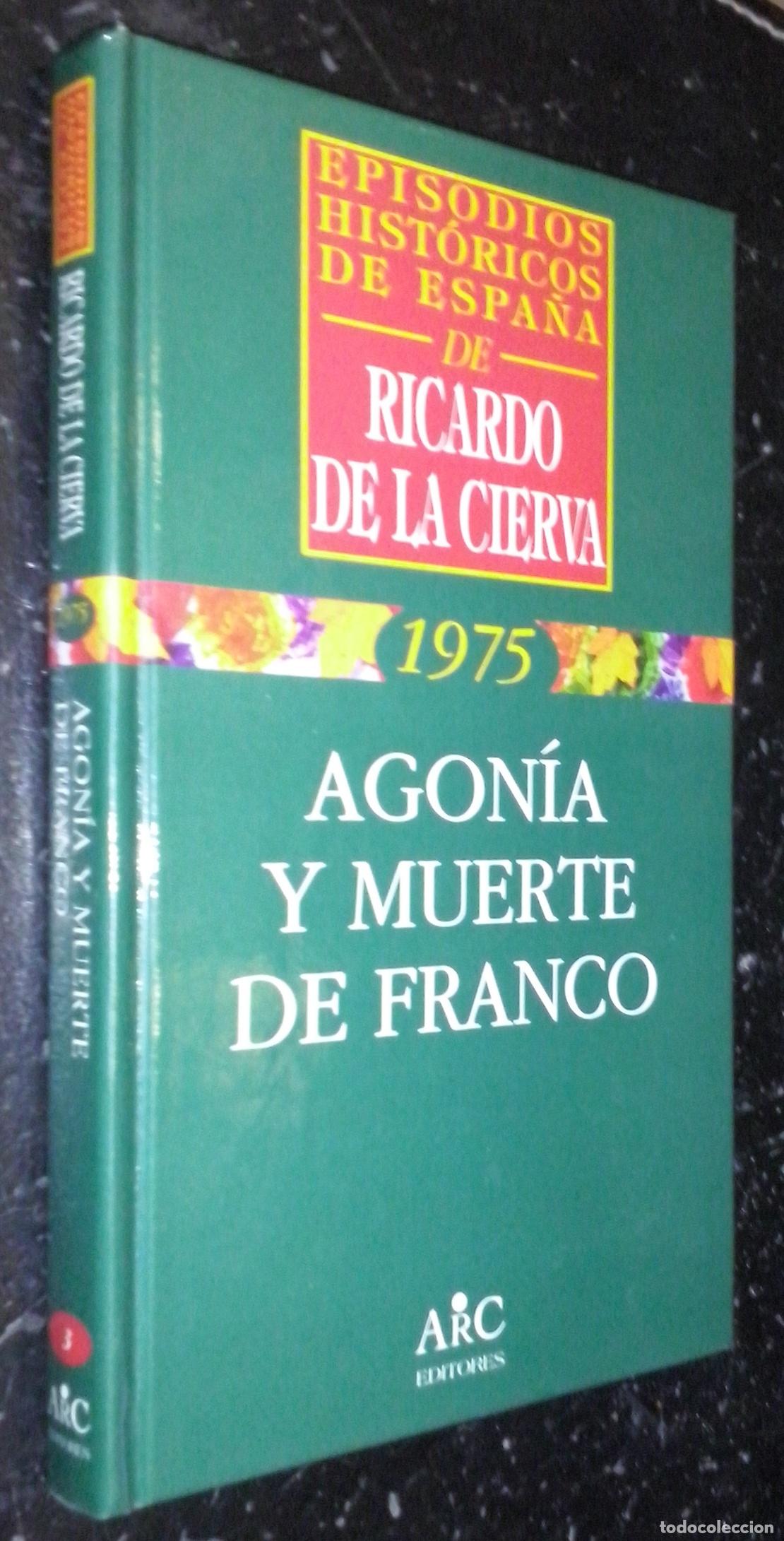 Libri di seconda mano: Agon&iacute;a y muerte de Franco - DE LA CIERVA, Ricardo: