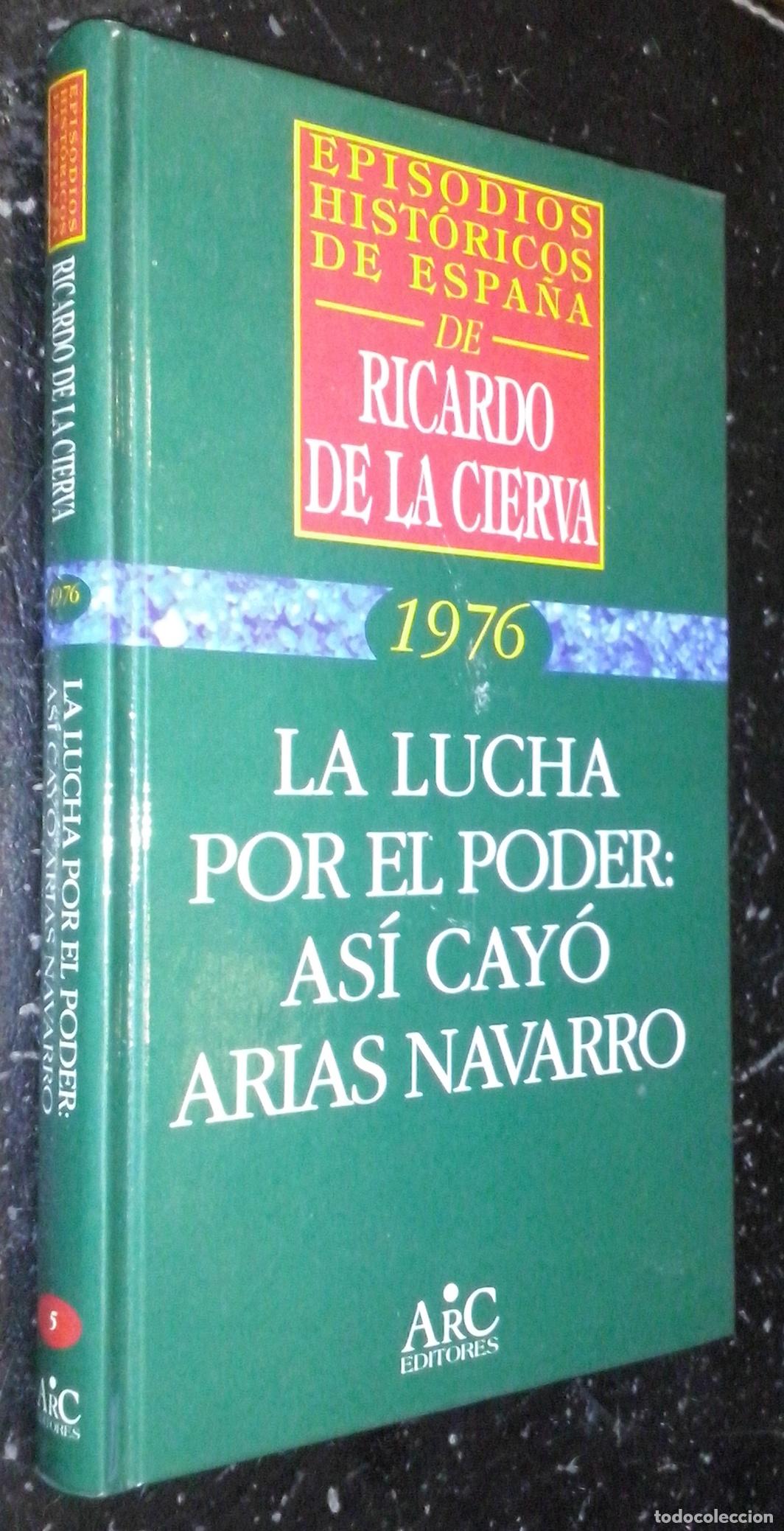 Livros em segunda m&atilde;o: La lucha por el poder: as&iacute; cay&oacute; Arias Navarro - DE LA CIERVA, Ricardo: