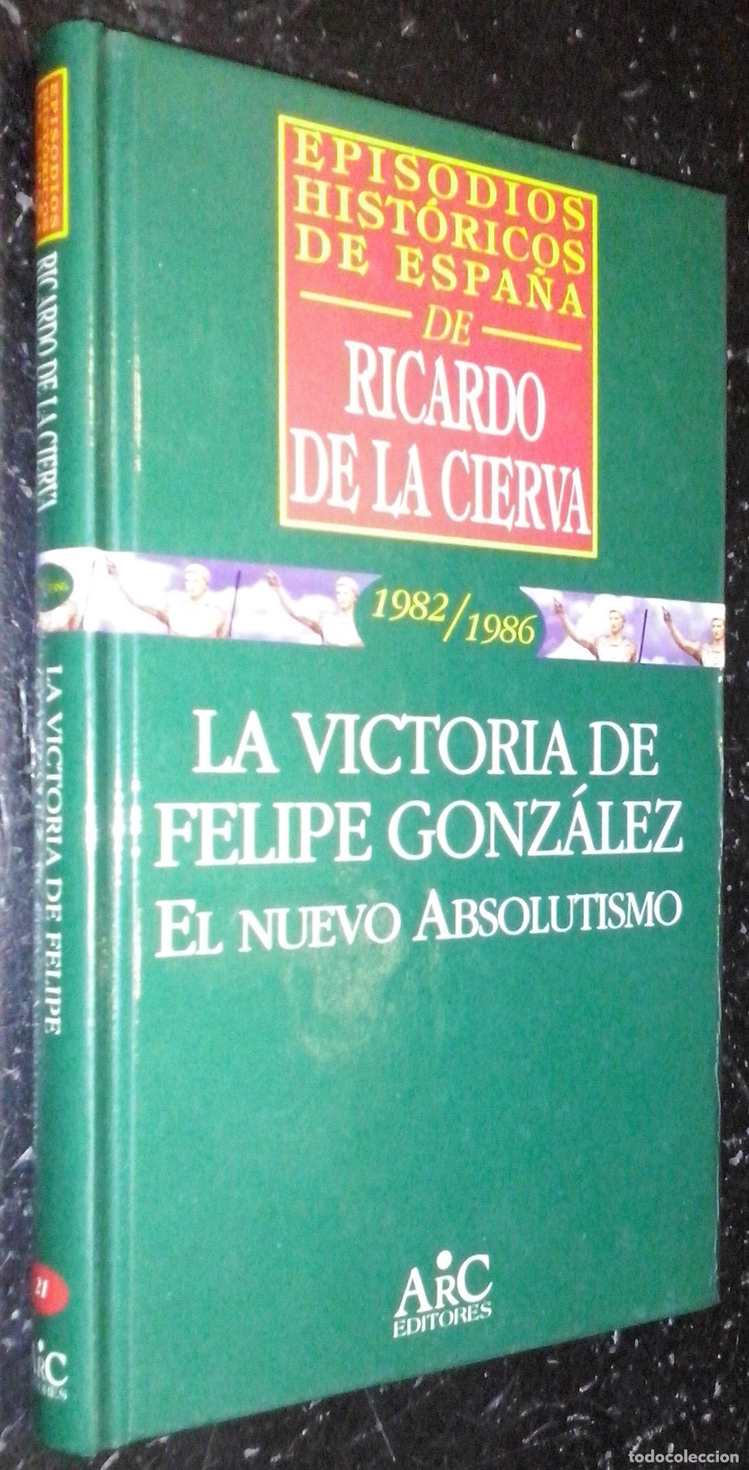 B&uuml;cher: La victoria de Felipe Gonz&aacute;lez. El nuevo absolutismo - DE LA CIERVA, Ricardo: