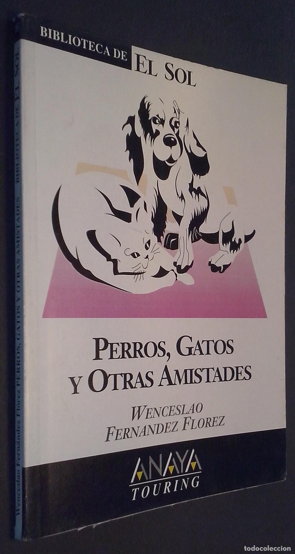 Libri di seconda mano: Perros, gatos y otras amistades - FERN&Aacute;NDEZ FLOREZ, Wenceslao: