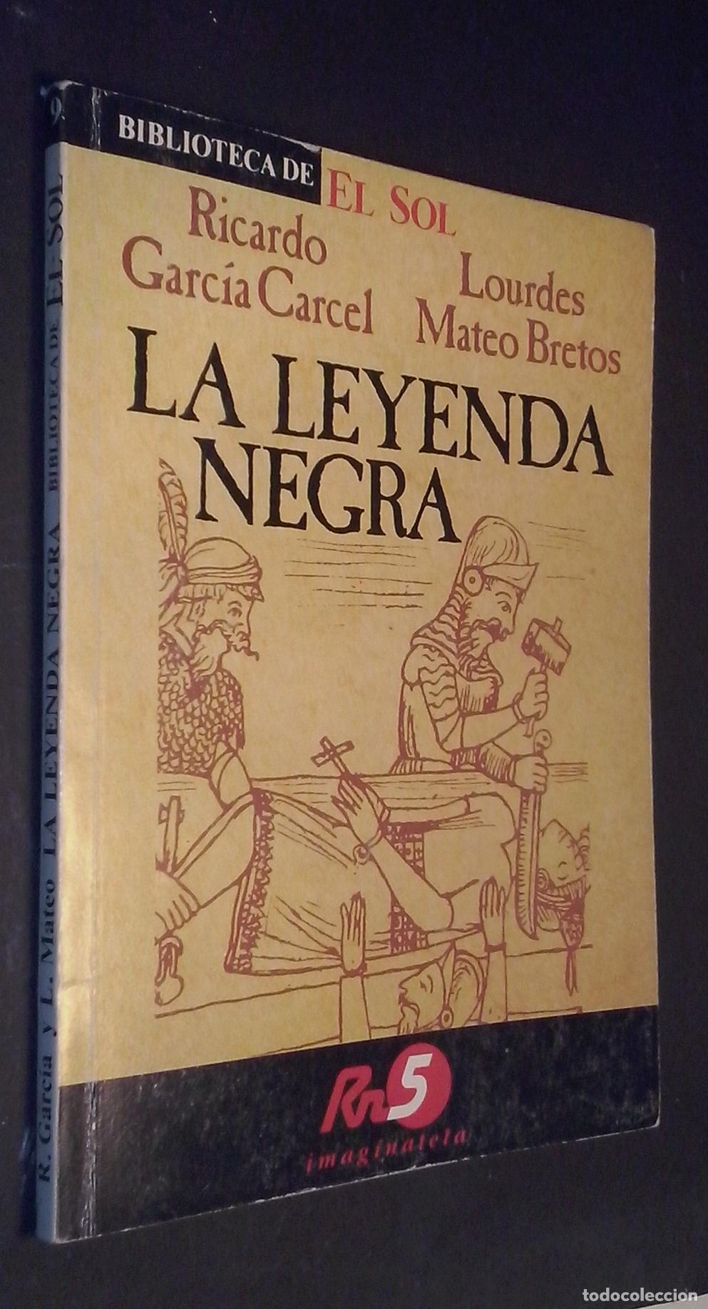 B&uuml;cher: La leyenda negra - GARC&Iacute;A CARCEL, Ricardo y MATEO BRETOS, Lourdes: