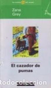 Libros: El cazador de pumas - GREY, Zane: - Foto 1