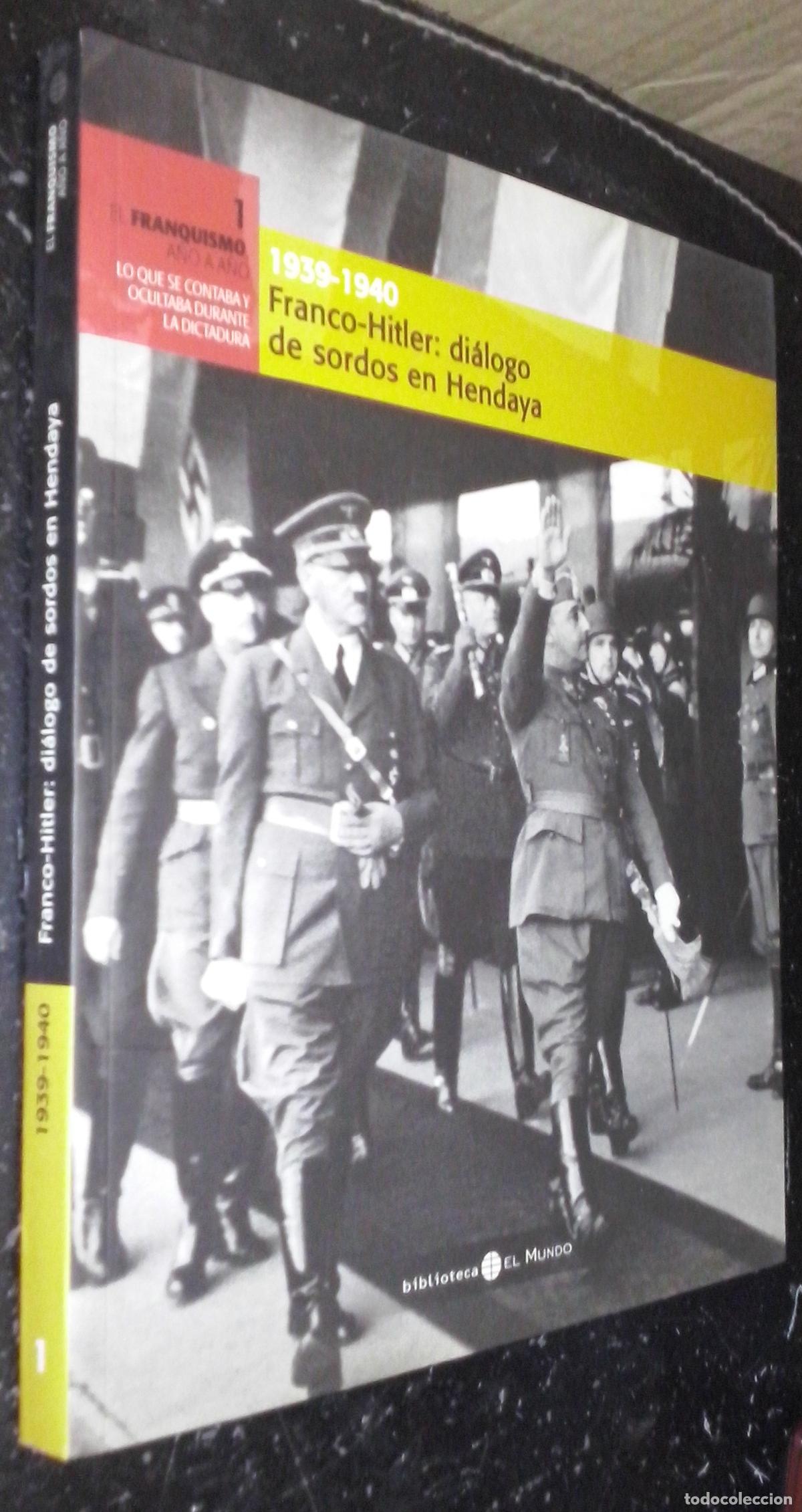 B&uuml;cher: 1939-1940. Franco-Hitler: di&aacute;logo de sordos en Hendaya - AA. VV.: