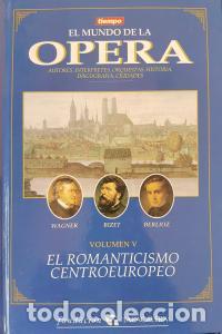 Libri di seconda mano: El romanticismo centroeuropeo. El mundo de la Opera volumen 5. Autores , int&eacute;rpretes, orquestas, his