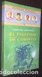Libros: El fugitivo de Corinto - LAWRENCE, Caroline: - Foto 1
