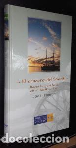 Libri di seconda mano: El crucero del Snark. Hacia la aventura en el Pac&iacute;fico Sur - LONDON, Jack: