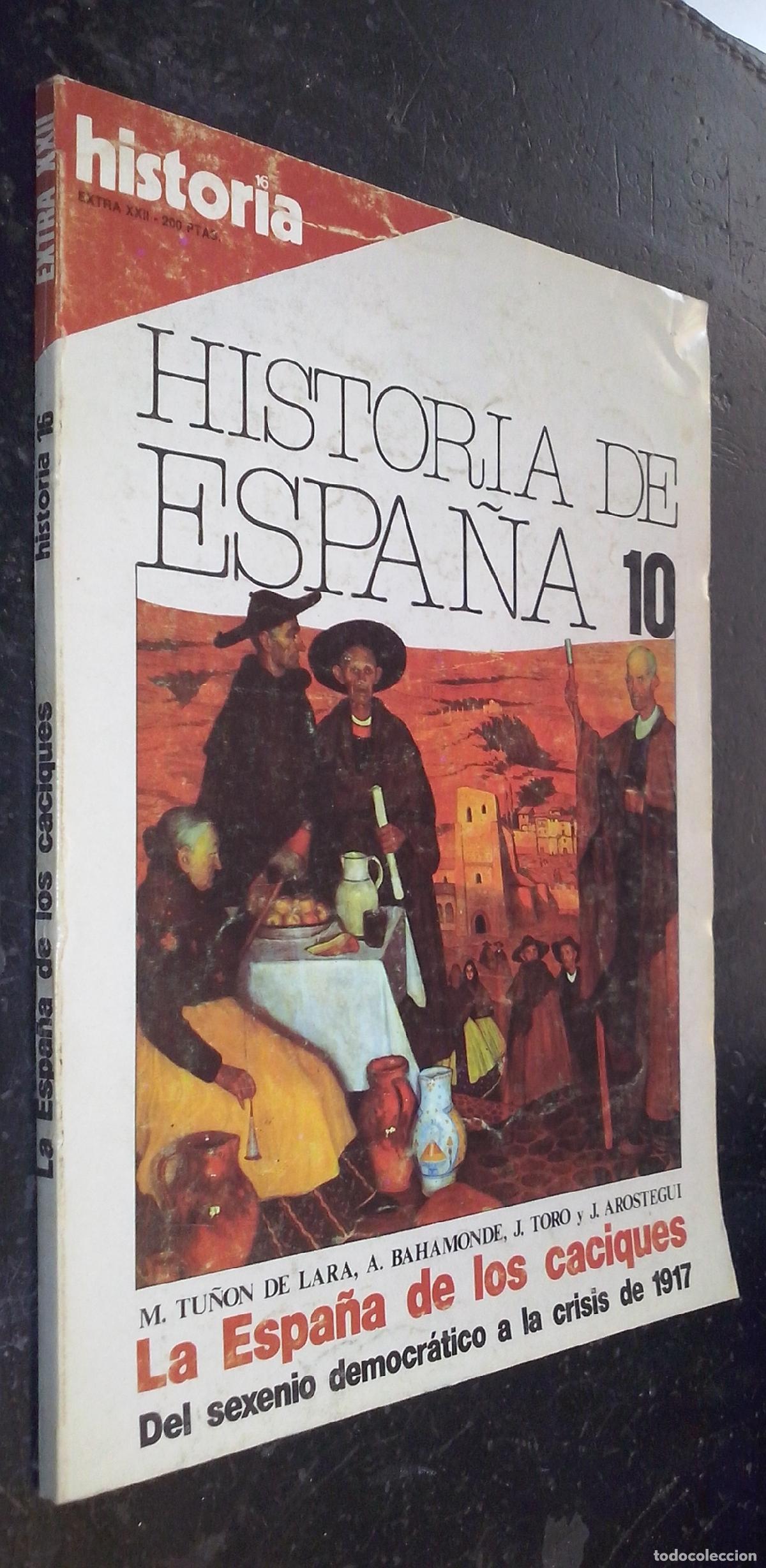 Libri di seconda mano: Historia 16. Extra n&uacute;mero 22.Junio 1982. Historia de Espa&ntilde;a 10. La Espa&ntilde;a de los caciques. Del sexen