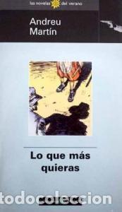 Libros: Lo que m&aacute;s quieras - MART&Iacute;N, Andreu: - Foto 1