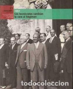Libri di seconda mano: El Franquismo a&ntilde;o a a&ntilde;o 1957. Los tecn&oacute;cratas cambian la cara al R&eacute;gimen.. N&ordm; 17 - AA.VV: