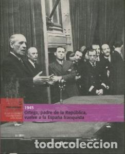 Libros: Ortega, padre de la Republica, vuelve a la Espa&ntilde;a franquista N&ordm; 5 - AA.VV: