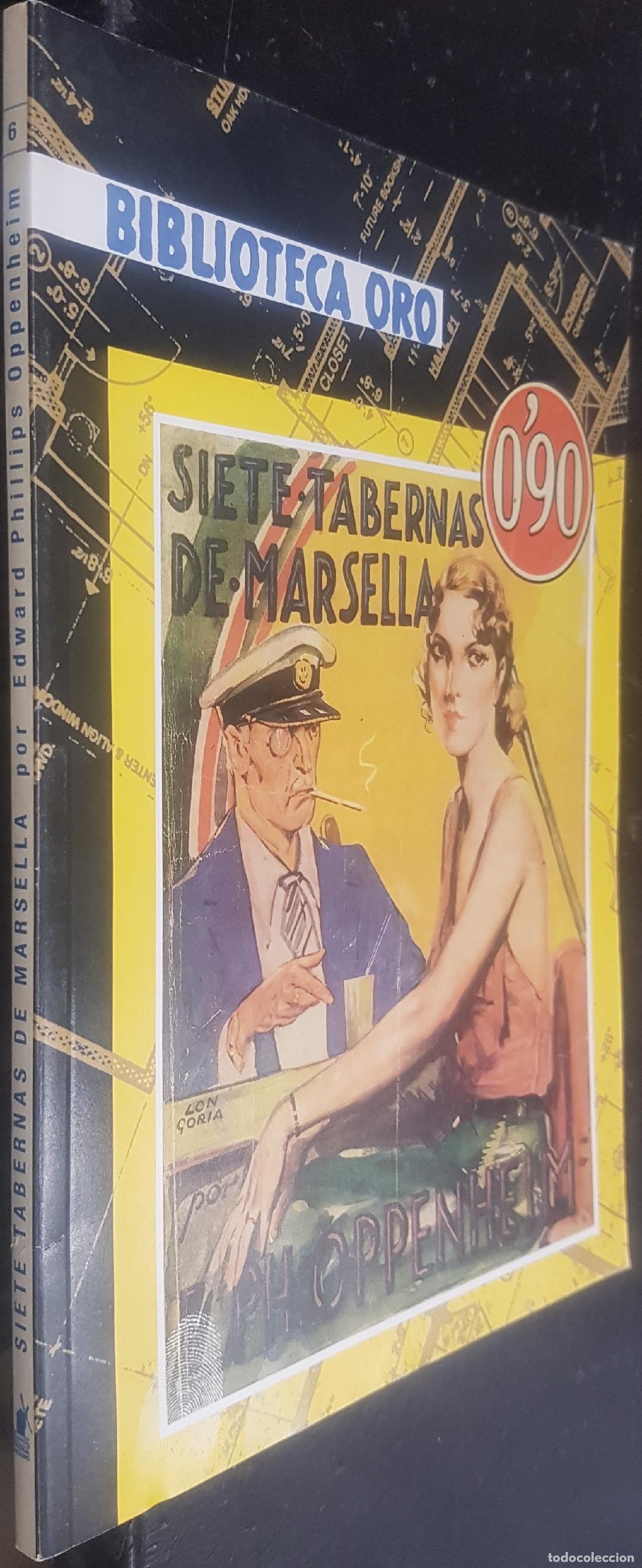 B&uuml;cher: Siete tabernas de Marsella. Biblioteca Oro Seria Amarilla N&ordm; 6 FACS&Iacute;MIL - OPPENHEIM, Phillips: