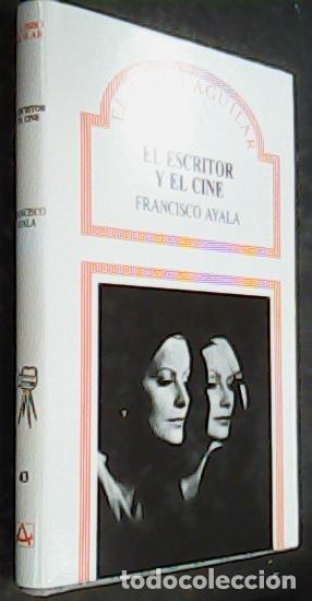 Libros: El escritor y el cine - AYALA, Francisco: - Foto 1