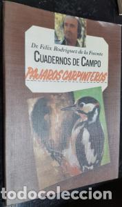 Libri di seconda mano: P&aacute;jaros carpinteros. Cuadernos de campo n&ordm; 6 - RODR&Iacute;GUEZ DE LA FUENTE, F&eacute;lix: