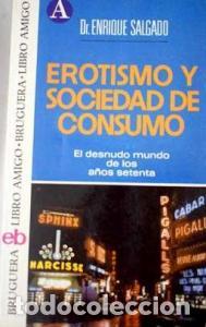 Libros: Erotismo y sociedad de consumo - SALGADO, Enrique: - Foto 1