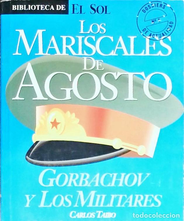 books: Los mariscales de Agosto: Gorbachov y los militares - Taibo, Carlos: