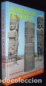 Livros em segunda m&atilde;o: Alrededor de M&eacute;xico - SU&Aacute;REZ, Luis: