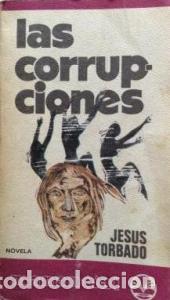 B&uuml;cher: Las corrupciones - TORBADO, Jes&uacute;s: