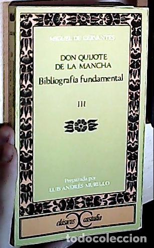 Libros: El ingenioso Hidalgo Don Quijote de la Mancha III. Bibliograf&iacute;a fundamental - CERVANTES, Miguel de:
