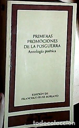 Libros: Primeras promociones de la Posguerra, Antolog&iacute;a po&eacute;tica - EDICI&Oacute;N DE FRANCISCO RUIZ SORIANO: