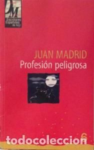 Livros em segunda m&atilde;o: Profesion Peligrosa - MADRID, Juan: