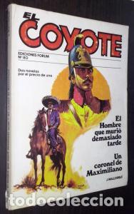 Libri di seconda mano: El hombre que muri&oacute; demasiado tarde. Un coronel de Maximialiano - MALLORQU&Iacute;, Jos&eacute;: