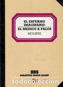 Libri di seconda mano: El enfermo imaginario / El m&eacute;dico a palos - MOLIERE: