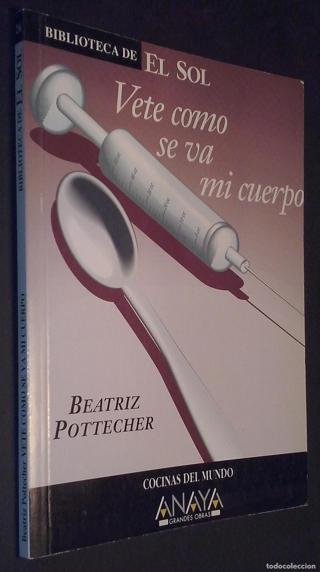 Libros: Vete como se va mi cuerpo y otros relatos - POTTECHER, Beatriz: