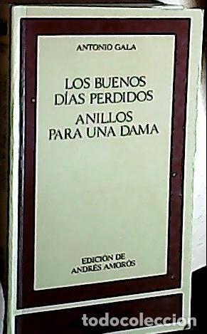 B&uuml;cher: Los buenos d&iacute;as perdidos, anillos para una dama - GALA, Antonio: