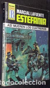 Libros: As&iacute; mueren los cuatreros - LAFUENTE ESTEFAN&Iacute;A, Marcial: