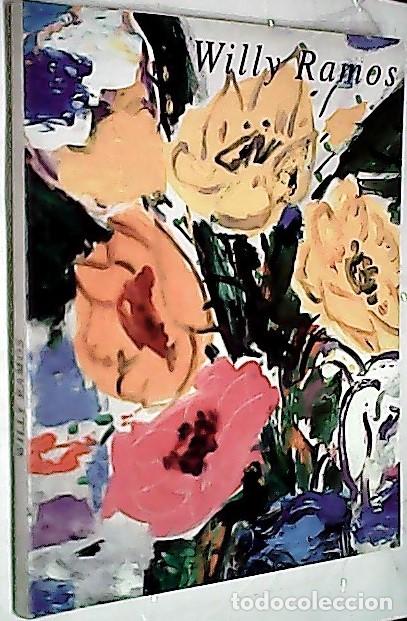 B&uuml;cher: Willy Ramos. Flores, bodegones y paisajes de Chicago. Del 26 de Mayo al 27 de Junio de 1998. Sala de