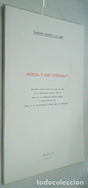 Libros: Murcia y Jos&eacute; Echegaray. Discurso le&iacute;do el d&iacute;a 30 de Abril de 1991 en su recepci&oacute;n p&uacute;blica por ....