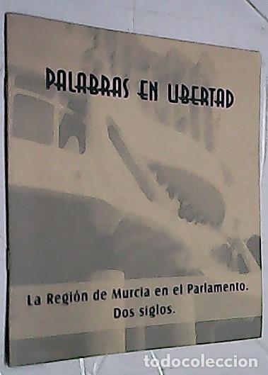 books: Palabras en libertad. La Regi&oacute;n de Murcia en el Parlamento. Dos siglos - AA. VV.: