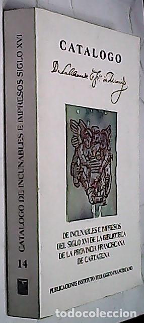 books: Cat&aacute;logo de incunables e impresos del siglo XVI de la biblioteca de la Provincia Franciscana de Cart