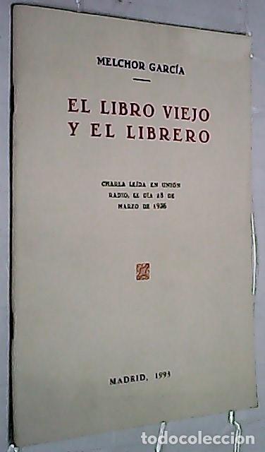 B&uuml;cher: El libro viejo y el librero. Charla le&iacute;da en Uni&oacute;n Radio, el d&iacute;a 28 de marzo de 1936 - GARC&Iacute;A, Melch