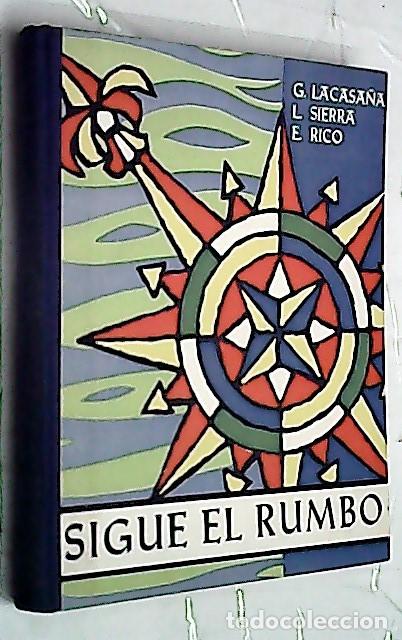 Libri di seconda mano: Sigue el rumbo - LACASA&Ntilde;A, G., SIERRA, L. y RICO, E. :
