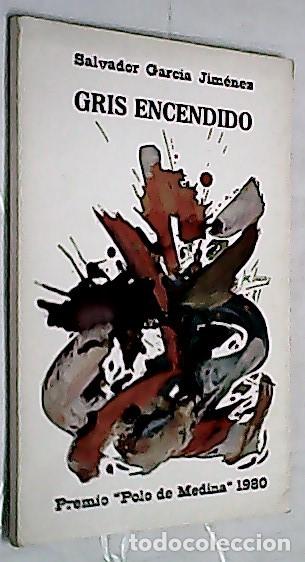 B&uuml;cher: Gris encendido - GARC&Iacute;A JIM&Eacute;NEZ, Salvador: