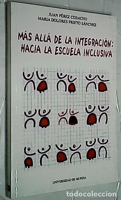 B&uuml;cher: M&aacute;s all&aacute; de la integraci&oacute;n: hacia la escuela inclusiva - P&Eacute;REZ COBACHO, Juan y PRIETO S&Aacute;NCHEZ, Maria