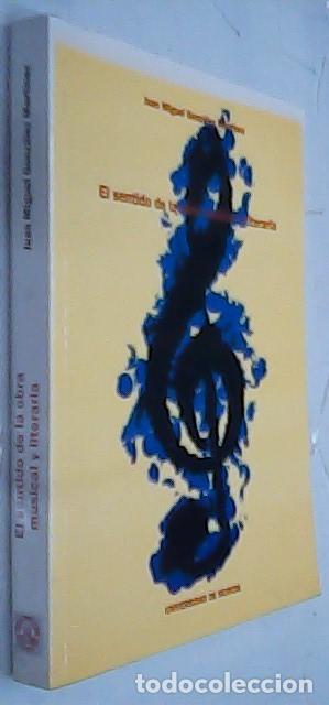 Libri di seconda mano: El sentido de la obra musical y literaria - GONZ&Aacute;LEZ MART&Iacute;NEZ, Jos&eacute; Miguel: