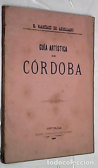 Libros: Gu&iacute;a art&iacute;stica de C&oacute;rdoba - RAM&Iacute;REZ DE ARELLANO, Rafael: