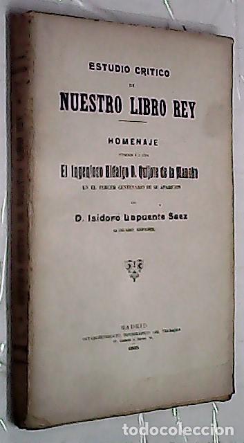 Libros: Estudio cr&iacute;tico de nuestro libro rey. Homenaje tributado a la obra El Ingenioso Hidalgo D. Quijote d