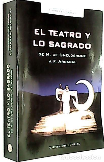 books: El teatro y lo sagrado: de M. De Ghelderode a F. Arrabal - TORRES MONREAL, Francisco (Coordinaci&oacute;n y