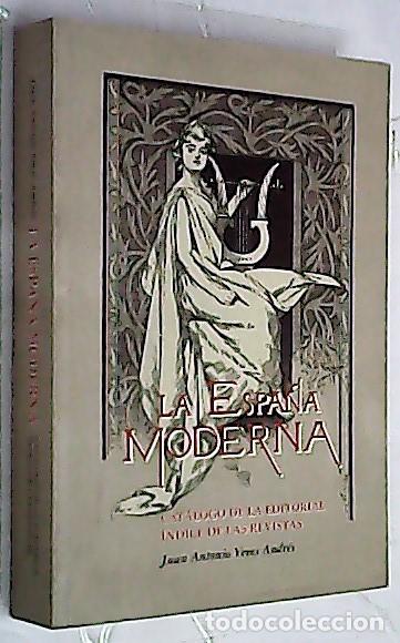 Livres: La Espa&ntilde;a moderna. Cat&aacute;logo de la editorial. &Iacute;ndice de las revistas - YEVES ANDR&Eacute;S, Juan Antonio: